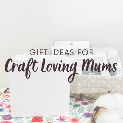 Gift Ideas for Craft Loving Mums